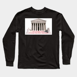 Drain The Supreme Court Swamp Long Sleeve T-Shirt